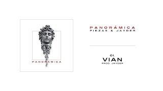 PIEZAS & JAYDER / PANORÁMICA - 01. VIAN (AUDIO)