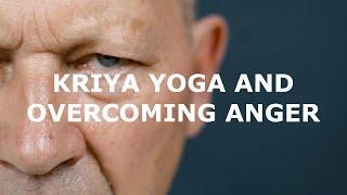 Kriya Yoga and Overcoming Anger