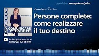 Persone complete: come realizzare il tuo destino - Podcast