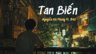 Tan Biến - Nguyễn Hải Phong Ft. M4U | Original Version