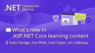 ASP.NET Community Standup - What's new in ASP.NET Core learning content