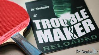 Test & review New long pips “ Dr.neubauer Trouble Maker Reloaded ox “