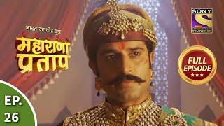 Bharat Ka Veer Putra - Maharana Pratap - भारत का वीर पुत्र - महाराणा प्रताप - Ep 26 - Full Episode