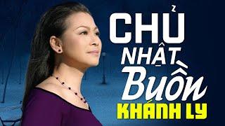 CHỦ NHẬT BUỒN (Sáng tác: PHẠM DUY) - KHÁNH LY | OFFICIAL