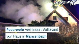 Feuerwehr verhindert bei Feuer in Nanzenbach Schlimmeres