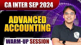 Advanced Accounting Warmup Session  | For CA Inter Sep 2024 | CA Nitin Goel