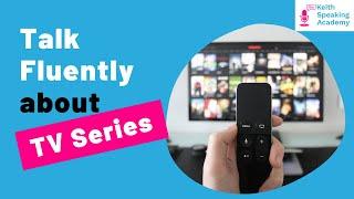 IELTS Speaking Practice: Topic of TELEVISION SERIES