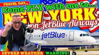 Come FLY with me to NEW YORK on JetBlue Airways - SEVERE WEATHER WARNING!