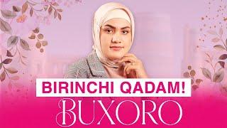 BIRINCHI QADAM! BUXORO