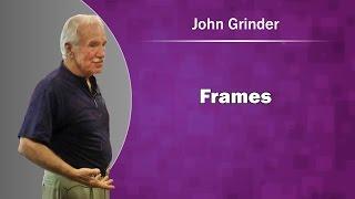 John Grinder: Frames