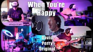 When You're Happy - David Perry Original