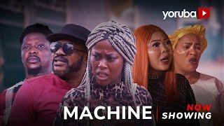 Machine - Yoruba Movie 2024 Drama Juliet Jatto, Odun Adekola, Fathia Williams, Wunmi Ajiboye,Rotimi