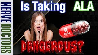 Is Taking ALA Dangerous? - The Nerve Doctors