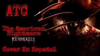 The American Nightmare / Cover En Español de ICE NINE KILLS | ATC