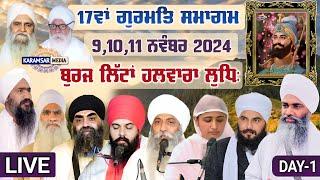 09-11-24 Day-1, 17va Gurmat Smagam, Burj Littan (Halwara) Ldh, Sant Baba Jaspal Singh Ji Burj Littan