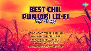 Best Chil Punjabi Lo-Fi Flip Songs | Din Aa Giya Viyah De | Buhe Bariyan | Ban Morni | Punjabi Songs