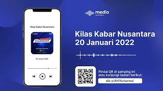 Kilas Kabar Nusantara 20 Januari 2022