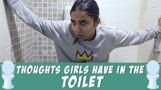 Thoughts Girls Have In The Toilet | MostlySane