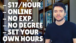 Make $17/Hour Online No Experience No Degree Set Your Own Hours 2022