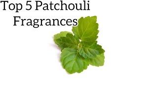 Top 5 Patchouli Fragrances in my collection.