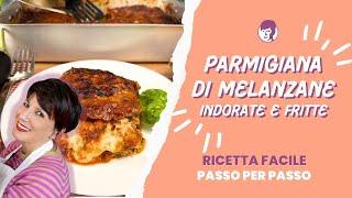 Parmigiana di melanzane indorate e fritte | Antonietta Polcaro