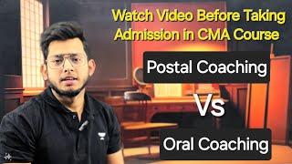 You must Know About Postal Vs Oral Coaching in CMA Course Before taking Admission || ICMAI CMA