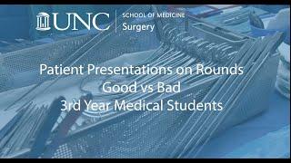 Surgical Rounds: Good vs Bad Presentations for 3rd Year Medical Students