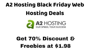 A2 Hosting Black Friday deals & Cyber Monday Sales (1.98$ and 67% discount)