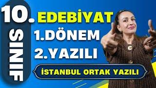 10 SINIF EDEBİYAT 1.DÖNEM 2.YAZILI / İSTANBUL ORTAK YAZILI / TÜM SENARYOLARLA