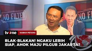 Ahok Nyatakan Lebih Siap Jadi Gubernur Jakarta | Kabar Petang tvOne