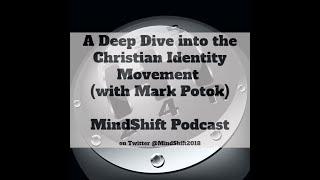 A Deep Dive into the Christian Identity Movement (with Mark Potok)