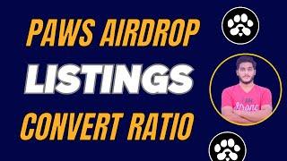 Paws Airdrop Listing Date || Paws Airdrop Convert Ratio Kiya Hogi ? || Paws Update