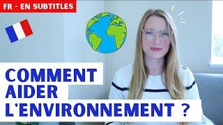 Comment aider l'environnement ? | French conversation | English - French subtitles 