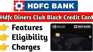 Hdfc diners club black credit card | Hdfc diners club black metal credit card features & charges