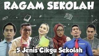 5 Jenis Cikgu Sekolah | Ragam Sekolah 2019