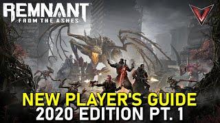 Remnant: From The Ashes - New Player's Guide 2020 Edition Part 1