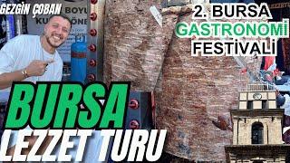 BURSA LEZZET TURU! | 2. BURSA GASTRONOMİ FESTİVALİ | SOKAK LEZZETLERİ VE DAHA FAZLASI