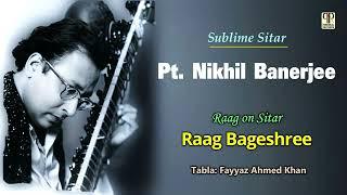 Pandit Nikhil Banerjee | Raag Bageshree | Sublime Sitar | Hindusthani Classical Music on Sitar