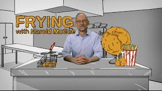 Harold McGee Will Teach You Everything About Frying Food