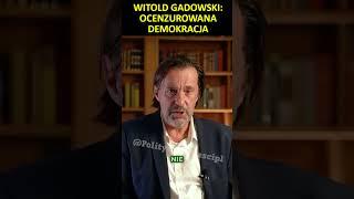 Witold Gadowski: Ocenzurowana demokracja