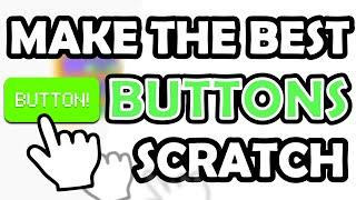 Scratch Button Tutorial | How to make the BEST Buttons!