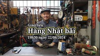 Giao lưu hàng Nhật bãi 19h30 ngày 22/08/2024 #minhtq #0909095698 #hangnhatbai