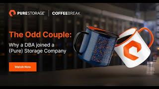 The Odd Couple Why a DBA joined a (Pure) Storage Company