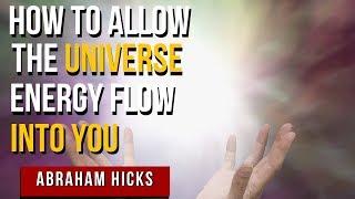 Abraham Hicks - The Law of Allowing (How To Allow The Universe Energy Flow into You)