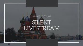 14th Silent Live Streaming/Moscow Evlog