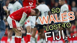 So Wales lost to Fiji... | Autumn Nations Series 2024