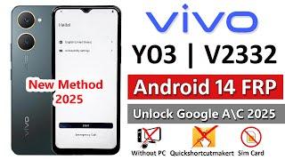 Vivo Y03 (V2332) Android 14 Frp Unlock/Bypass Google Account Lock Without PC - 2025 | Y03 Frp Bypass