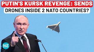 Putin Ready To Attack West? Russian Drones Inside 2 NATO Nations On Same Day | Ukraine War | Kursk