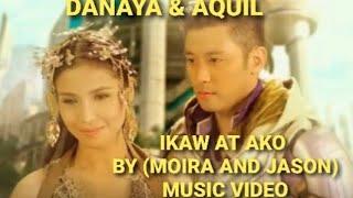 DANAYA & AQUIL IKAW AT AKO MUSIC VIDEO