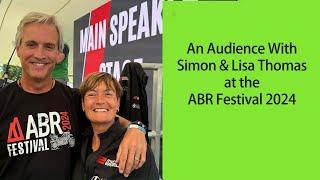 An Audience with Simon & Lisa Thomas at the ABR Festival 2024